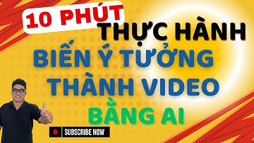 Biến Ý Tưởng Thành Video Bằng AI Trong 10 Phút!