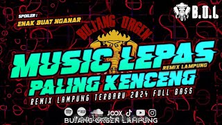 MUSIC LEPAS PALING KENCENG 2024 REMIX LAMPUNG AYING ADI FULL BASS || BUJANG ORGEN LAMPUNG 2024