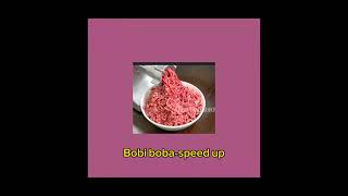 Bobi boba speed up