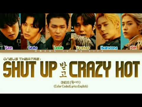 ONEUS THEATRE : Shut Up 받고 Crazy Hot! [English Version] (Color Coded Lyrics Han_Rom_MM 가사)