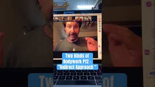 Two Types Of Bodywork Pt 2 - Indirect Approach