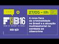 [FIB16] A nova face da criminalidade no Brasil e a atuação multissetorial no combate ao cibercrime