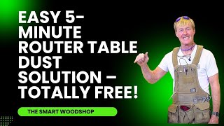 Easy 5-Minute Router Table Dust Solution – Totally Free!