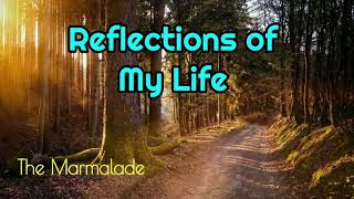 Miniatura de vídeo de "Reflection of My Life -  Marmalade lyrics"