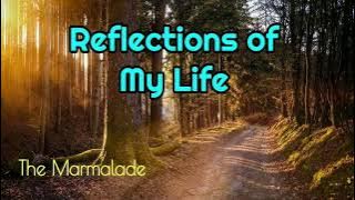 Reflection of My Life -  Marmalade lyrics