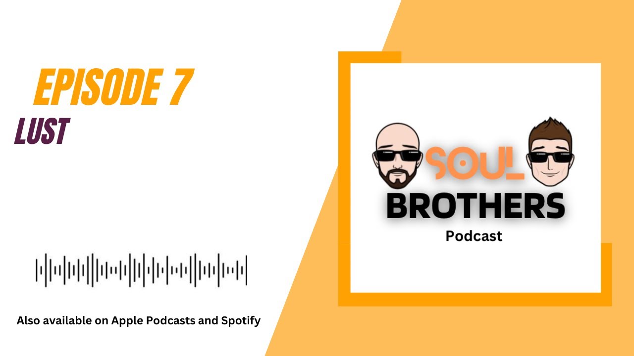 Soul Brothers Episode 7 Lust YouTube