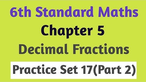 Practice Set 17 (Part 2) | decimal fractions class 6 practice set 17