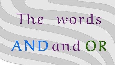 The words AND and OR in mathematics (Lecture)