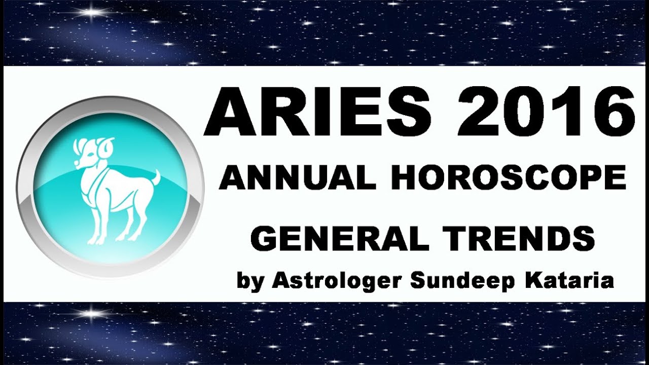 Aries Annual Horoscope 2016 Astrology General Trends YouTube