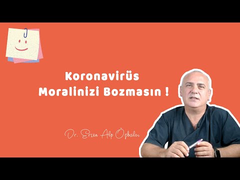 KORONAVİRÜS MORALİNİZİ BOZMASIN ! (Hayat Devam Ediyor ) - Dr. Ersen Alp Özbalcı