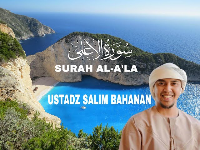 SURAH AL-A'LA UNTUK HAFALAN DAN PENENANG JIWA | USTADZ SALIM BAHANAN class=