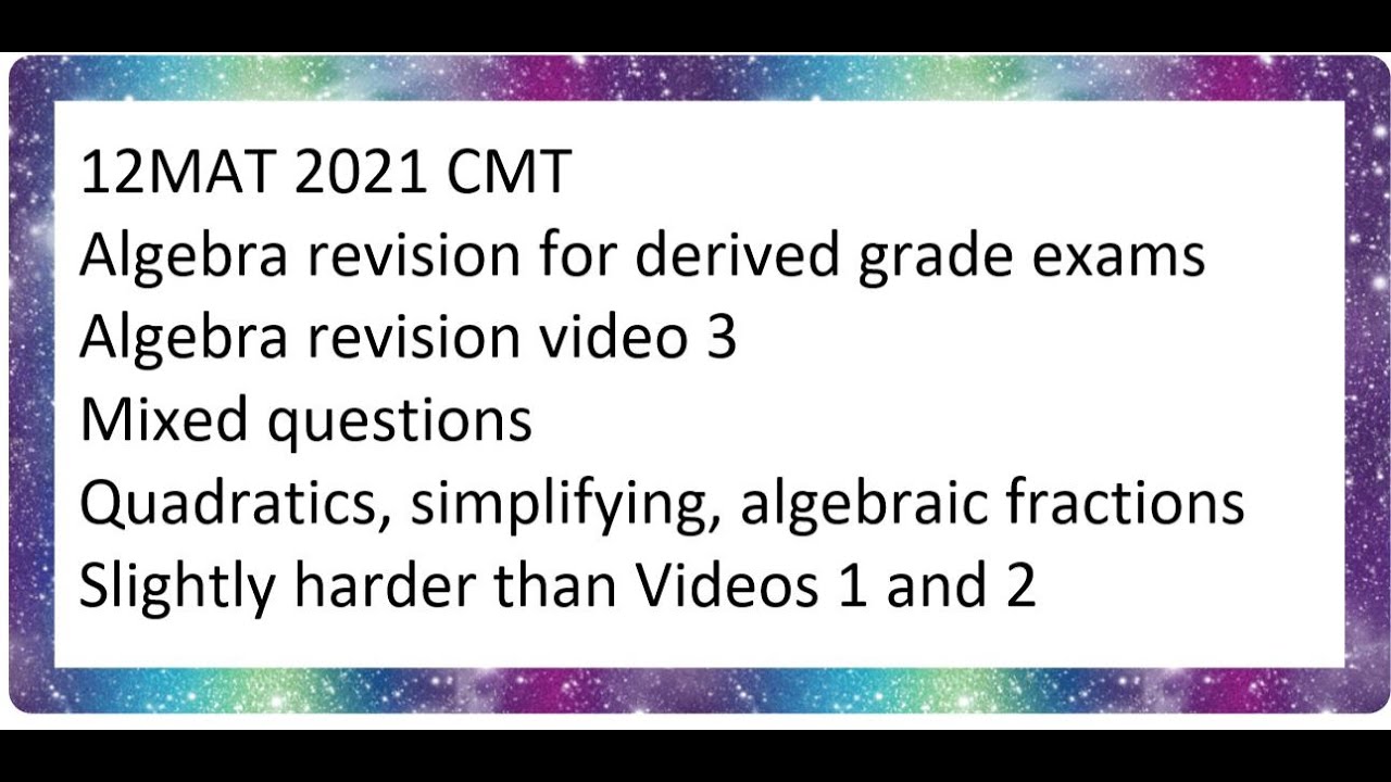 12MAT CMT Algebra revision - Video 3 - Mixed questions