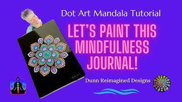 22- Dot Art Mandala  Tutorial |Meditation Journal  | Let