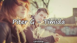 Vignette de la vidéo "Piter-G | Tímida (Letra / Lyrics) (Prod. por Piter-G) | Calidad HD Mejor"