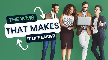 The WMS That Makes IT Teams’ Lives Easier!