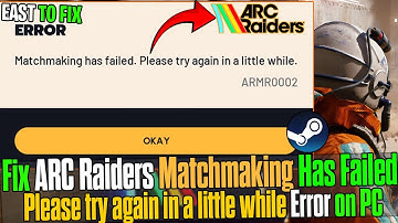 🎮 Arc Raiders MATCHMAKING FAILED FIX | Error: Please Try Again in a Little While (2025 Guide) 🔧