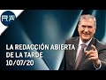 La Redacción Abierta de la tarde | 10-07-2020