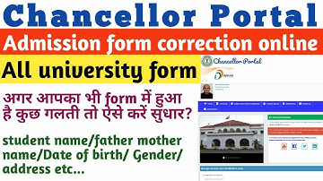 UG admission form correction online ll Chancellor portal all university admission form correction