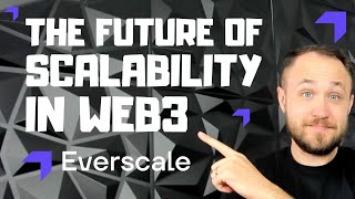 THE FUTURE OF SCALABILITY IN WEB3 // EVERSCALE @HackCrypto