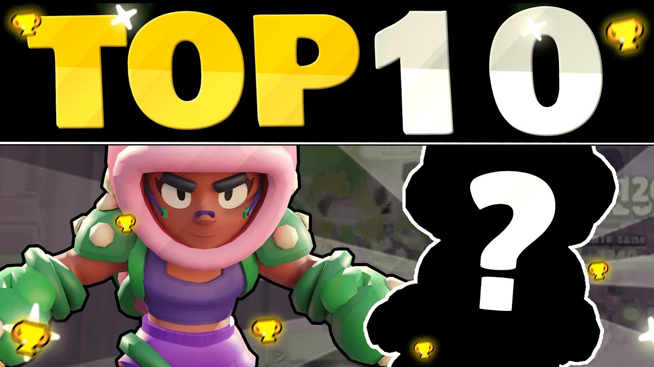 Who Are The Top 10 Brawlers In Brawl Stars Youtube - brawl stars brawlers gagner