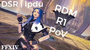 DSR lpdu RDM R1 kill PoV | FFXIV