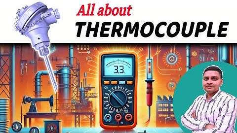 thermocouple |temperature sensors |types of sensors in instrumentation | thermocouple types