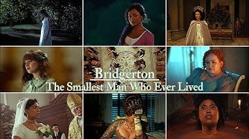 Bridgerton I The Smallest Man Who Ever Lived