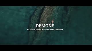DEMONS - IMAGINE DRAGONS | SOUND SYS REMIX