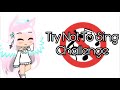 Try Not To Sing || Gacha Life Version