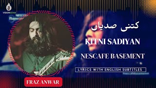 KITNI SADIYAN | Mizrab | Fraz Anwar | Xulfi | Nescafe Basement | Lyrics | Visionistan