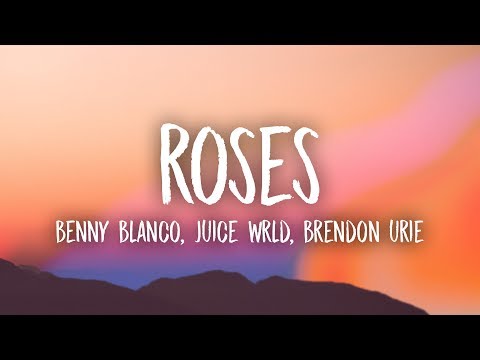 benny blanco, Juice WRLD - Roses (Lyrics) ft. Brendon Urie mp3 letöltés