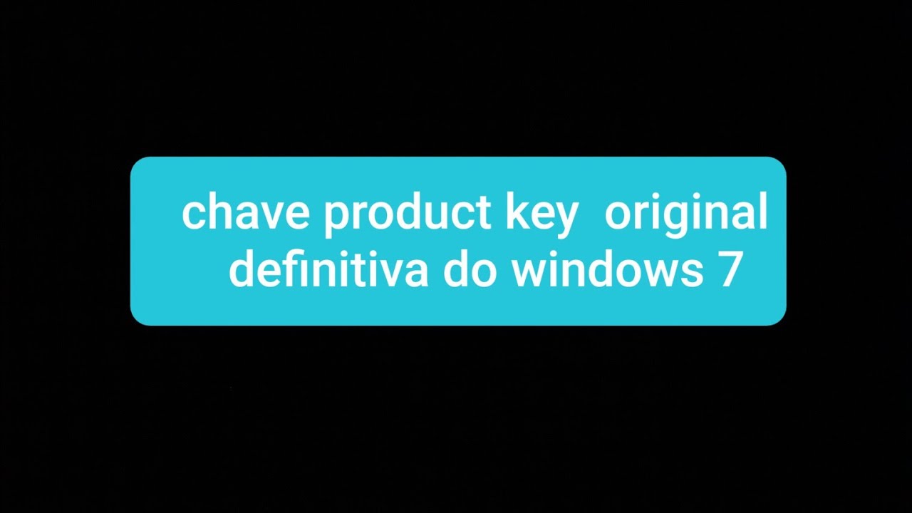 Chave Product key original definitiva do windows 7 YouTube