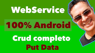 WebService Completo para Aplicativo Android - Restful Método Put Data