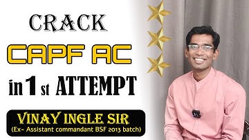 CRACK CAPF AC in 1st Attempt? | Tips by Ex- Asst Commandant Vinay ingle sir BSF | CAPF 2022 Exam