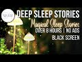 Over 8 hours of back to back magical bedtime stories for grown ups volume 01  black screen  no ads