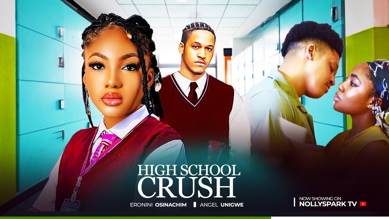 HIGH SCHOOL CRUSH ERONINI OSINACHIM ANGEL UNIGWE 2024 LATEST high-school-crush-eronini-osinachim-angel-unigwe-2024-latest
