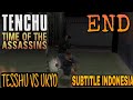 Tenchu Time Of The Assassins - Ending Tesshu Vs Ukyo - Subtitle Indonesia