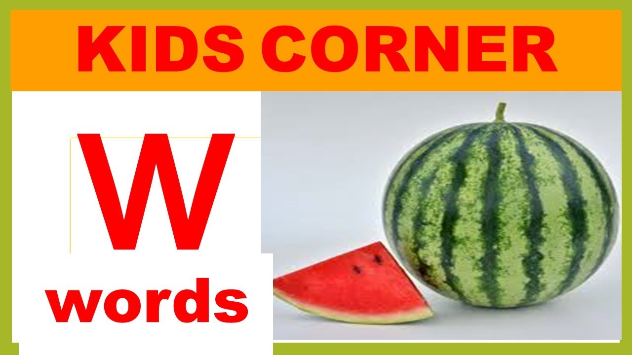 W letter alphabet words learn in kids corner - YouTube