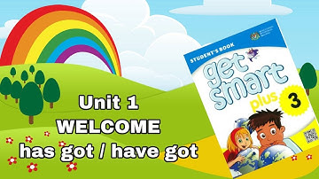 BAHASA INGGERIS SK | YEAR 3 GET SMART PLUS | UNIT 1 WELCOME HAS GOT / HAVE GOT | By Ms Amalin