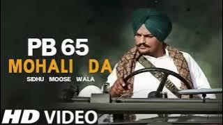 PB 65 MOHALI DA - Sidhu Moose Wala (   Music  Video) New Song  2023 - Sidhu Mosse Wala :/