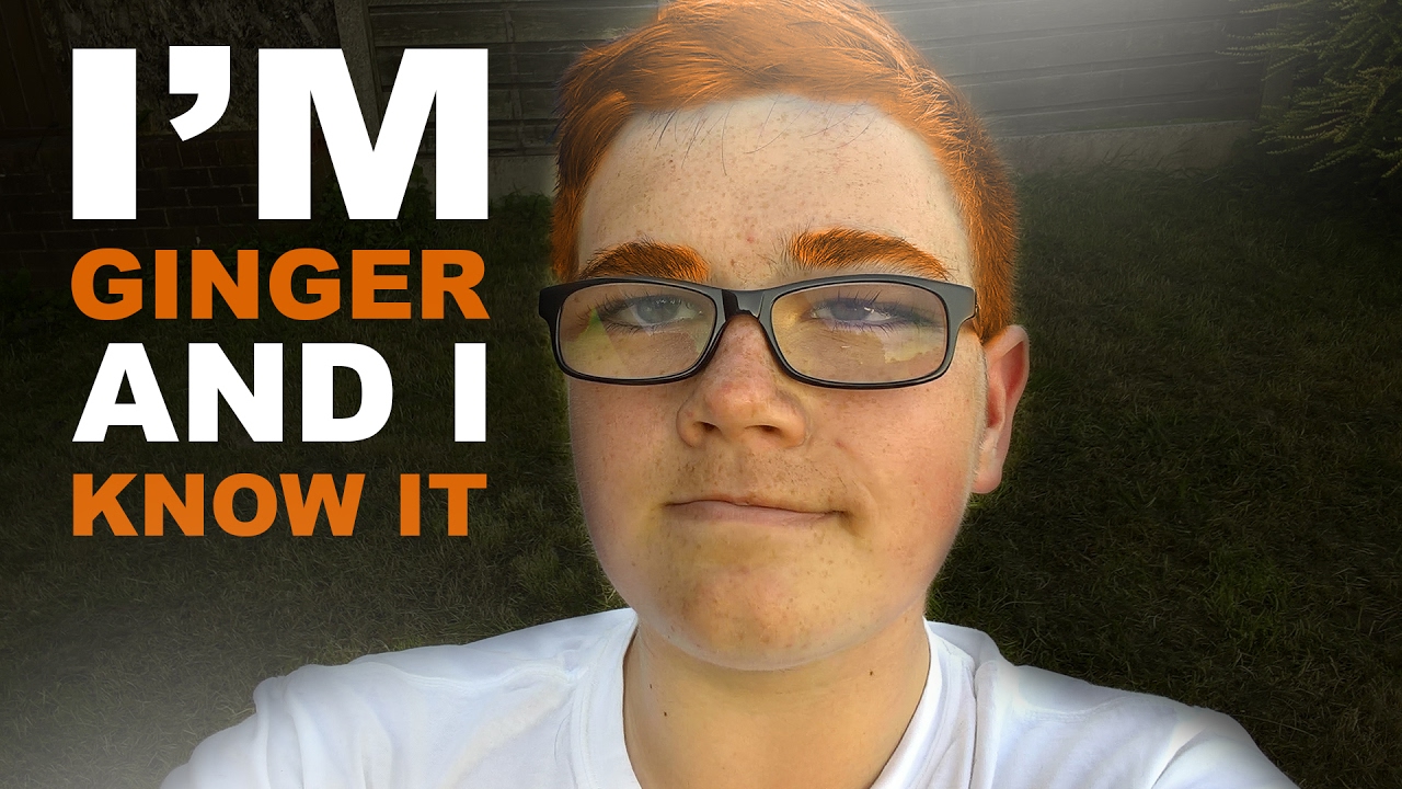 I M GINGER WHY DO GINGER PEOPLE EXIST YouTube I M GINGER WHY DO GINGER PEOPLE EXIST YouTube