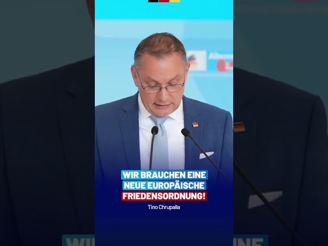 Wir brauchen eine neue europäische Friedensordnung! – Tino Chrupalla fordert Kurswechsel