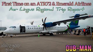 Trip Report ✈️ First Time on ATR72 & Emerald || Aer Lingus Regional || ATR72-600 (EI-HDI) || DUB-MAN