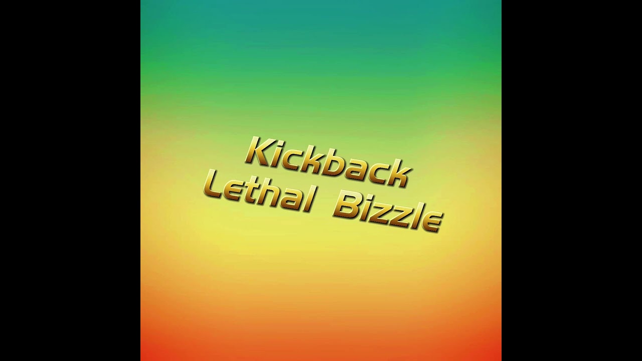 Kickback Song YouTube