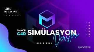 Maxon Cinema 4D Simülasyon Dersleri  | Bullet Tag  | 1. Ders