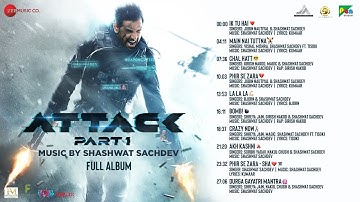 Attack - Full Album | John Abraham, Jacqueline Fernandez, Rakul Preet | Shashwat Sachdev | Lakshya