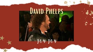 David Phelps - Joy, Joy from Christmas with David Phelps (Official Music Video) chords