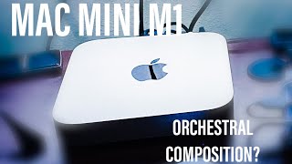 Mac Mini M1  How is it for Orchestral Composing?