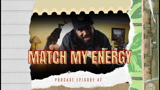 Match My Energy Podcast Episode 47  Let The Women Lead They Said...... Pt. 2