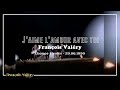 François Valéry  - J&#39;aime l&#39;amour avec toi | au Futuroscope